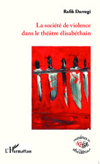 E-book, La société de violence dans le théâtre élisabéthain, L'Harmattan