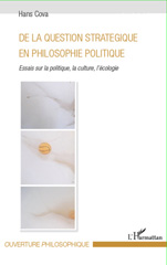 E-book, De la question stratégique en philosophie politique : essais sur la politique, la culture et l'écologie, L'Harmattan