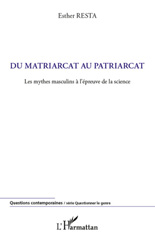 E-book, Du matriarcat au patriarcat : les mythes masculins à l'épreuve de la science, Resta, Esther, L'Harmattan