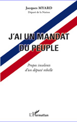 E-book, J'ai un mandat du peuple : propos insolents d'un député rebelle, L'Harmattan