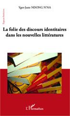 E-book, La folie des discours identitaires dans les nouvelles littératures, L'Harmattan
