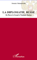 eBook, La diplomatie russe : de Pierre le Grand à Vladimir Poutine, L'Harmattan