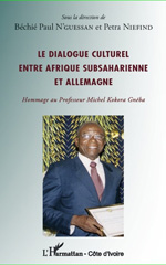 E-book, Le dialogue culturel entre Afrique subsaharienne et Allemagne : hommage au professeur Michel Kokora Gnéba, L'Harmattan