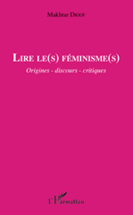 E-book, Lire le(s) féminisme(s) : origines, discours, critiques, L'Harmattan