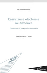 E-book, L'assistance électorale multilatérale : promouvoir la paix par la démocratie, Nestorovic, Sacha, L'Harmattan