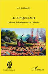 E-book, Le conquérant : l'odyssée de la violence dans l'histoire, L'Harmattan