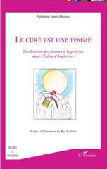 E-book, Le curé est une femme : l'ordination des femmes à la prêtrise dans l'Eglise d'Angleterre, Jamet-Moreau, Eglantine, L'Harmattan