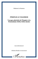 E-book, Périples au Maghreb : voyages pluriels de l'Empire à la Postcolonie, XIXe-XXIe siècle, L'Harmattan