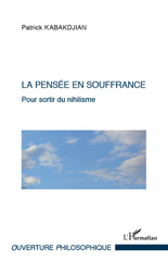 E-book, La pensée en souffrance : pour sortir du nihilisme, L'Harmattan
