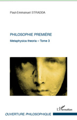 E-book, Metaphysica theoria : approche tripartite de l'Ens metaphysicum, vol. 3: Philosophie première, L'Harmattan