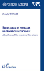 E-book, Régionalisme et problèmes d'intégration économique : Aléna, Mercosur, Union européenne, Union africaine, L'Harmattan