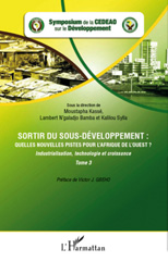 E-book, Sortir du sous-développement : quelles nouvelles pistes pour l'Afrique de l'Ouest? : actes du Symposium de la CEDEAO sur le développement, Ouagadougou, 3-5 octobre 2010, vol. 3: Industrialisation, technologie et croissance, L'Harmattan