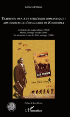 E-book, Tradition orale et esthétique romanesque : aux sources de l'imaginaire de Kourouma : Les soleils des indépendances (1968), Monnè, ouvrages et défis (1990), En attendant le vote des bêtes sauvages (1998), L'Harmattan