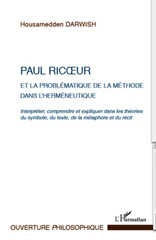 eBook, Paul Ricoeur et la problématique de la méthode dans l'herméneutique : interpréter, comprendre et expliquer dans les théories du symbole, du texte, de la métaphore et du récit, L'Harmattan