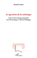 E-book, La question de la technique : à partir d'un échange épistolaire entre Ernst Jünger, Martin Heidegger, L'Harmattan