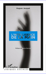 E-book, L'intelligence de la main : l'artisanat d'excellence à l'ère de sa reproductibilité technique, Jacquet, Hugues, L'Harmattan