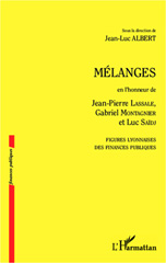 E-book, Mélanges en l'honneur de Jean-Pierre Lassale, Gabriel Montagnier et Luc Saïdj : figures lyonnaises des finances publiques, L'Harmattan