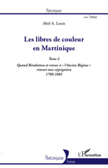 E-book, Les libres de couleur en Martinique, vol. 2: Quand Révolution et retour à l'Ancien Régime riment avec ségrégation, 1789-1802, L'Harmattan