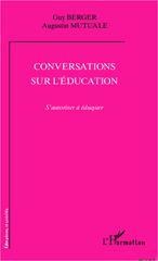 E-book, Conversations sur l'éducation : s'autoriser à éduquer, Berger, Guy., L'Harmattan