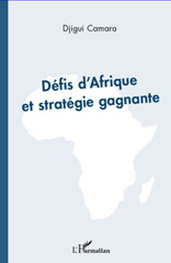 E-book, Défis d'Afrique et stratégie gagnante, Camara, Djigui, L'Harmattan