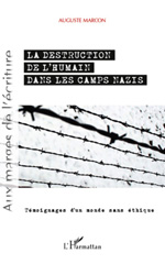 E-book, La destruction de l'humain dans les camps nazis : témoignages d'un monde sans éthique, L'Harmattan