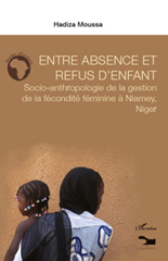 E-book, Entre absence et refus d'enfant : socio-anthropologie de la gestion de la fécondité féminine à Niamey, Niger, Moussa, Hadiza, L'Harmattan