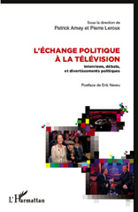 E-book, L'échange politique à la télévision : interviews, débats et divertissements politiques, L'Harmattan