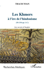 E-book, Les Khmers à l'ère de l'hindouisme, 50-1336 apr. J.-C. : les secrets d'Angkor, Thach, Toan, L'Harmattan