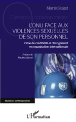 eBook, L'ONU face aux violences sexuelles de son personnel : crise de crédibilité et changement en organisation internationale, Saiget, Marie, L'Harmattan