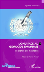 E-book, L'ONU face au génocide rwandais : le silence des machettes, Plauchut, Agathe, L'Harmattan