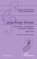 E-book, Jean Serge Essous : clarinettiste, saxophoniste et chanteur congolais, 1935- 2009, L'Harmattan