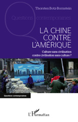 eBook, La Chine contre l'Amérique : culture sans civilisation contre civilisation sans culture?, L'Harmattan
