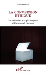 eBook, La conversion éthique : introduction à la philosophie d'Emmanuel Levinas, L'Harmattan