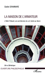 E-book, La maison de l'armateur : l'hôtel Thibault, une architecture du XVIIIe siècle au Havre, L'Harmattan