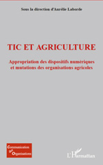 E-book, TIC et agriculture : appropriation des dispositifs numériques et mutations des organisations agricoles : RAUDIN, Recherches aquitaines sur les usages pour le développement des dispositifs numériques, L'Harmattan