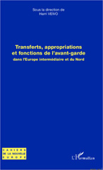 E-book, Transferts, appropriations et fonctions de l'avant-garde dans l'Europe intermédiaire et du Nord, L'Harmattan
