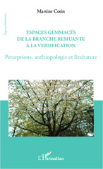 E-book, Espaces gemmacés : de la branche remuante à la versification : perceptions, anthropologie et littérature, Cotin, Martine, 1945-, L'Harmattan