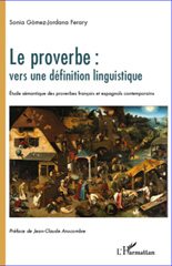 eBook, Le proverbe : vers une définition linguistique : étude sémantique des proverbes francais et espagnols contemporains, L'Harmattan