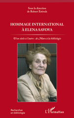 eBook, Hommage international à Elena Savova : d'un siècle à l'autre, de Marx à la bibliologie, L'Harmattan