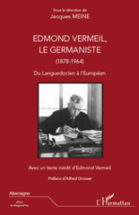 eBook, Edmond Vermeil, le germaniste (1878-1964) : du Languedocien à l'Européen : actes du colloque international tenu à Congénies (Gard) et à Nîmes les 1er et 2 octobre 2011, L'Harmattan