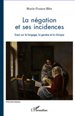 E-book, La négation et ses incidences : essai sur le langage, la genèse et la clinique, L'Harmattan