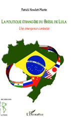 E-book, La politique étrangère du Brésil de Lula, 2003-2010 : une émergence contestée, L'Harmattan