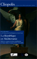 eBook, La République en Méditerranée : diffusions, espaces et cultures républicaines en France, Italie et Espagne, XVIII-XXe siècles : actes du colloque de Nice, 1er et 2 octobre 2009 : Université de Nice Sophia-Antipolis, Centre de la Méditerranée moderne et contemporaine, L'Harmattan