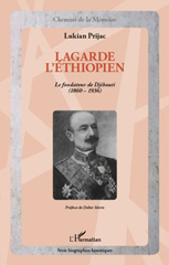 E-book, Lagarde l'éthiopien : le fondateur de Djibouti : 1860-1936, L'Harmattan
