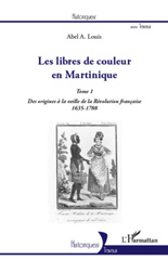 E-book, Les libres de couleur en Martinique, vol. 1: Des origines à la veille de la Révolution francaise, 1635-1788, L'Harmattan