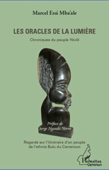 eBook, Les oracles de la lumière : chronique du peuple Yévôl : regards sur l'itinéraire d'un peuple de l'ethnie Bulu au Cameroun, Mba'ale, Marcel Essi, L'Harmattan Cameroun