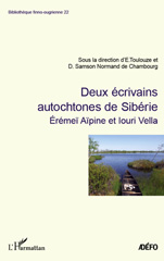 E-book, Deux écrivains autochtones de Sibérie : Erémeï Aïpine et Iouri Vella, L'Harmattan