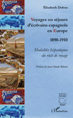 eBook, Voyages ou séjours d'écrivains espagnols en Europe : 1890-1910 : modalités hispaniques du récit de voyage, L'Harmattan