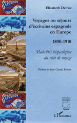 E-book, Voyages ou séjours d'écrivains espagnols en Europe : 1890-1910 : modalités hispaniques du récit de voyage, L'Harmattan