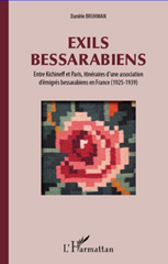 eBook, Exils bessarabiens : entre Kichineff et Paris, itinéraires d'une association d'émigrés bessarabiens en France, 1925-1939, Bruhman, Danièle, L'Harmattan